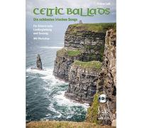 Celtic Ballads: Die schönsten irischen Songs. Für Gitarre solo, Liedbegleitung und Gesang. Mit Workshop. Mit CD
