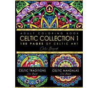 Celtic Collection 1 adult coloring book: 150 pages of gorgeous Celtic designs to color, 8.5”x11" mega book (Coloring Books by Cari Buziak / AonCelticArt)