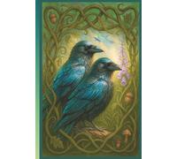 Celtic Crow Journal - Hidden Grove Edition 6″ × 9″ (180 Lined Pages): Norse Raven, Corvid & Crow Lover’s Journal for Oracle & Tarot Records, Gratitude ... Writing, Dream Diary or Shadow Work!!