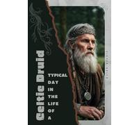 Celtic Druid: Typical Day in the Life of a