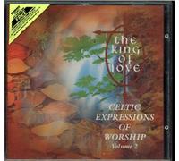 Celtic Expressions of Worship: Vol 2 - The King of Love