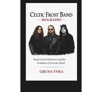 CELTIC FROST BAND BIOGRAPHY: Avant-Garde Darkness and the Evolution of Extreme Metal