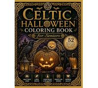 CELTIC HALLOWEEN Coloring Book for Seniors: 52 Bold & Easy Celtic Knot Halloween Designs