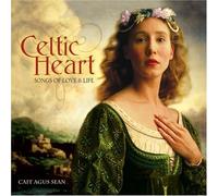 Celtic Heart: Songs of Love & Life by Cait Agus Sean
