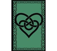 Celtic Heart undated Journal: A St. Patrick’s Day Notebook for Writing & Reflection: 6x9 Wide Ruled | 110 Pages | Irish-Inspired Notebook for Daily Thoughts, Notes, and Ideas