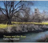 Celtic Heartbeat - Thame and the River