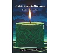 Celtic Knot Reflections: An Inspired Reflection Journal for Mindful Writing, Heritage, and Quiet Thoughts