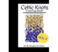 Celtic Knots Coloring Book: Relax, Meditate, and color for Adults (Celtic Knots Coloring Books)