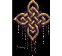 Celtic Light Journal: A Mystical Notebook Featuring a Glowing Celtic Knot Design with Stars and Glitter - Perfect for Writing, Spiritual Reflection, and Creative Inspiration