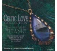 Celtic Love Collection Songs Inspired by Titanic (UK Import)