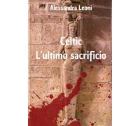 Celtic l'ultimo sacrificio