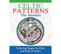 CELTIC PATTERNS The Mandala: Coloring Pages for Kids & Kids at Heart: 1 (Hands-On Art History)