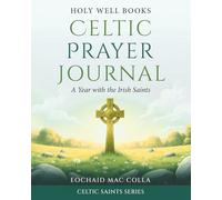 Celtic Prayer Journal: A Year with the Irish Saints