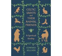 Celtic Saints and Their Animal Friends: A Spiritual Kinship