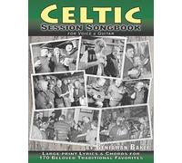Celtic Session Songbook for Voice and Guitar: 170 Traditional Songs from Ireland, Scotland and Beyond, with large-print lyrics and chords for Guitar: 1 (Session Strummers)