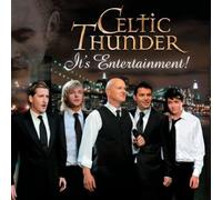 Celtic Thunder - It's Entertainment
