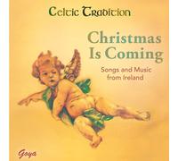 Celtic Traditions - Christmas Is Coming. Songs and Music from Ireland