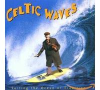 Celtic Waves-Surfing the Ocean of Tradition