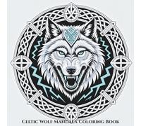 Celtic Wolf Mandala Coloring Book: Mystical Animal Art for Relaxation