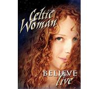 Celtic Woman - Believe [Alemania] [DVD]