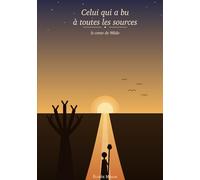 Celui qui a bu à toutes les sources