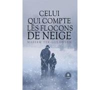 Celui Qui Compte Les Flocons De Neige (ebook)