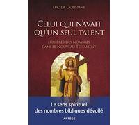 Celui qui n'avait qu'un seul talent: Lumières des nombres dans le Nouveau Testament