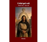 Celui qui voit: Trois Vies, Livre II