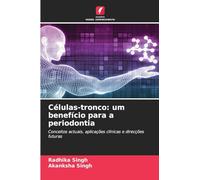 Células-tronco: um benefício para a periodontia: Conceitos actuais, aplicações clínicas e direcções futuras