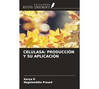 CELULASA: PRODUCCIÓN Y SU APLICACIÓN