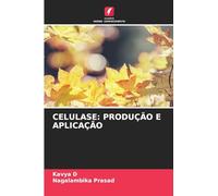 CELULASE: PRODUÇÃO E APLICAÇÃO
