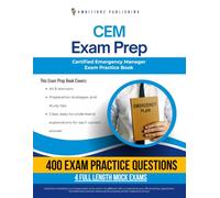 CEM Exam Prep: Test Prep Book for the Certified Emergency Manager Exam with 400 Practice Questions, 4 Mock Tests, Explanations, and Study Tips