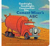 Cement Mixer's ABC: Goodnight, Goodnight, Construction Site