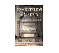 Cementerios de Madrid: Memoria sepulcral de la ciudad