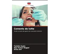Cements de lutte: Guide complet des agents de mastication dentaire