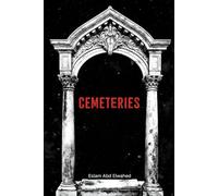 Cemeteries: 100 True Horror Stories of Ghost Sightings and Graveyard Hauntings (Horror & Supernatural)