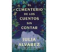 Cemetery Of Untold Stories El Cementerio De Los Cuentos Sin Contar (