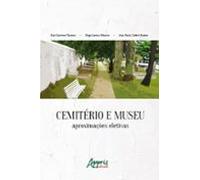 Cemitério E Museu: Aproximações Eletivas (ebook)