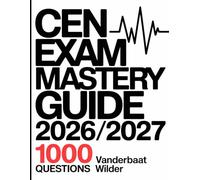 CEN Exam Mastery Guide 2026/2027: Certified Emergency Nurse Certification Prep with 1000 Questions and Answers