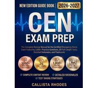CEN Exam Prep 2026-2027: The Complete Review Manual for the Certified Emergency Nurse Exam Featuring 3,000+ Practice Questions, 20 Full-Length Tests, Detailed Rationales, and Flashcards