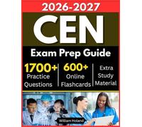 CEN Exam Prep Guide: With Full-Length Practice Tests, 1700+ Questions, Online Flashcards and Detailed Rationales for Certified Emergency Nurse Exam Review
