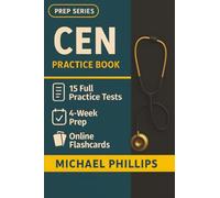 CEN Practice Book: 15 Full-Length CEN Practice Tests - Realistic Emergency Nursing Exam Simulations for First-Time Certification Success