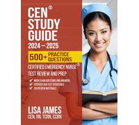 CEN Study Guide 2024-2025: Certified Emergency Nurse Test Review and Prep (Nurses Study Guide)