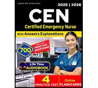 CEN Study Guide 2025-2026: 4 Full-Length Practice Tests with 700 Questions for Certified Emergency Nurse Exam Review