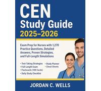CEN Study Guide 2025-2026: Exam Prep for Nurses with 1,270 Practice Questions, Detailed Answers, Proven Strategies, and Full-Length Simulations