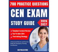 CEN Study Guide 2026-2027: A Structured Review and Practice Guide for Emergency Nursing Certification