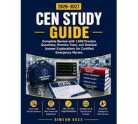 Cen Study Guide 2026-2027: Complete Review With 1,500 Practice Questions Practice Tests And Detailed Answer Explanations For Certified Emergency Nurses