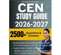 CEN STUDY GUIDE 2026/2027: "Master the CEN Exam with Confidence: Step-by-Step Prep and High-Yield Strategies for Emergency Nursing Success"