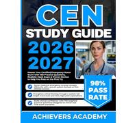 CEN STUDY GUIDE 2026-2027: Master Your Certified Emergency Nurse Exam with 750 Practice Questions, Realistic Mock Exam & Proven Review to Help You Pass on the First Try