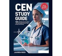 CEN STUDY GUIDE: Comprehensive Certified Emergency Nurse Prep: 1,500+ Q&A, 10 Practice Tests and Fast-Track Study Plan